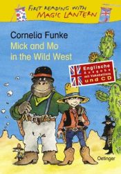 book cover of Mick and Mo in the Wild West by Cornelia Funkeová