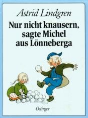 book cover of Nur nicht knausern, sagte Michel aus Lönneberga by Astrid Lindgren