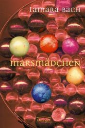 book cover of Marsmädchen (4 CD): Ungekürzte Lesung by Tamara Bach