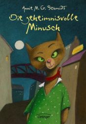 book cover of Die geheimnisvolle Minusch by Annie M. G. Schmidt