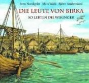 book cover of Die Leute von Birka: So lebten die Wikinger by Sven Nordqvist