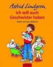 book cover of Ich will auch Geschwister haben by Astrid Lindgren