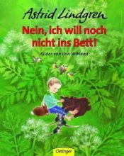 book cover of Nein, ich will noch nicht ins Bett! (Bilderbücher) by Astrid Lindgren