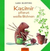 book cover of Kasimir pflanzt weiße Bohnen by Lars Klinting