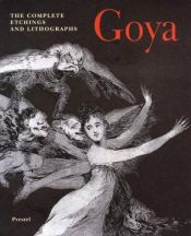 book cover of Goya: The Complete Etchings and Lithographs (Art & Design) by Alfonso E. Pérez Sánchez