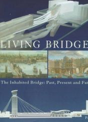 book cover of Living bridges : the inhabited bridge, past, present and future by Peter Murray