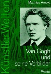 book cover of Van Gogh und seine Vorbilder by Matthias Arnold