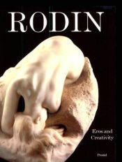 book cover of Rodin: Eros and Creativity by Auguste Rodin