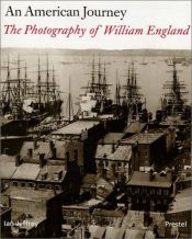 book cover of An American Journey: The Photography of William England by Ian Jeffrey