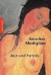 book cover of Amedeo Modigliani. Akte und Porträts. by Anette Kruszynski
