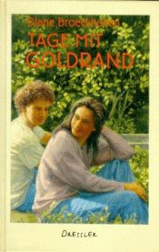 book cover of Tage mit Goldrand. ( Ab 12 J.) by Diane Broeckhoven