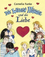 book cover of Die Wilden Hühner und die Liebe. Mit Filmbildern by คอร์เนอเลีย ฟุงเคอ