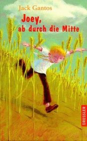 book cover of Joey, ab durch die Mitte by Jack Gantos