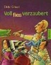 book cover of Voll fies verzaubert! Bd.1 by Debi Gliori