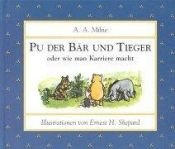 book cover of Pu der Bär und Tieger oder wie man Karriere macht by Алън Милн
