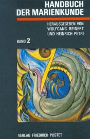 book cover of Handbuch der Marienkunde, in 2 Bdn., Bd.2, Gestaltetes Zeugnis, Gläubiger Lobpreis by Wolfgang Beinert