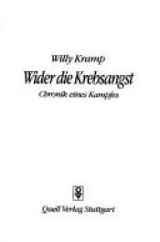 book cover of Wider die Krebsangst : Chronik e. Kampfes by Willy Kramp