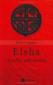 book cover of Elsha. Rebellin und Seherin by Sherryl Jordan