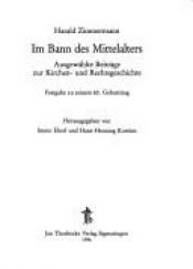 book cover of Harald Zimmermann. Im Bann des Mittelalters by Harald Zimmermann