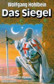 book cover of Das Siegel. Ein historischer Roman. ( Ab 12 J.). by Вольфганг Хольбайн