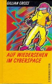 book cover of Auf Wiedersehen im Cyberspace by Gillian Cross