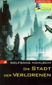 book cover of Die Stadt der Verlorenen by Волфганг Холбайн