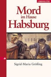 book cover of Mord im Hause Habsburg by Sigrid-Maria Größing