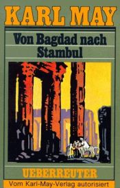 book cover of Von Bagdad nach Stambul: Gesammelte Werke, Bd. 03 by Karl May