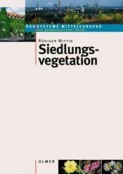 book cover of Siedlungsvegetation by Rüdiger Wittig