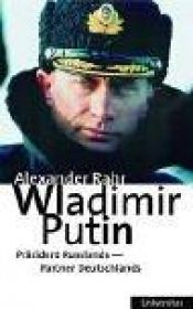 book cover of Wladimir Putin: Der "Deutsche" im Kreml by Alexander G Rahr