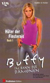 book cover of Buffy, Im Bann der Dämonen, Hüter der Finsternis (Bd. 1). by Christopher Golden