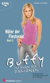 book cover of Buffy, Im Bann der Dämonen, Hüter der Finsternis (2. Bd.). by Christopher Golden