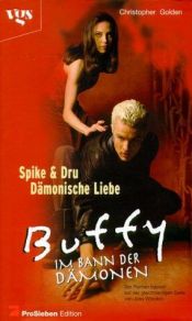 book cover of Buffy, Im Bann der Dämonen, Spike & Dru, Dämonische Liebe by Christopher Golden