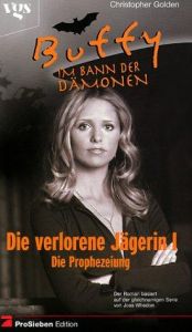 book cover of Buffy, Im Bann der Dämonen, Die verlorene Jägerin by Christopher Golden