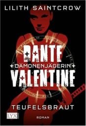 book cover of Dante Valentine: Dämonenjägerin: Teufelsbraut by Lilith Saintcrow