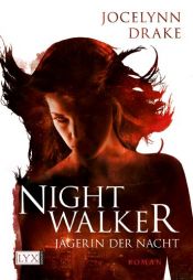 book cover of Jägerin der Nacht 01. Nightwalker by Jocelynn Drake