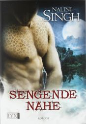 book cover of Sengende Nähe by Nalini Singh