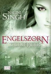 book cover of Gilde der Jäger 02. Engelszorn by Nalini Singh