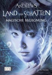 book cover of Land der Schatten: Magische Begegnung by Ilona Andrews