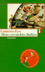 book cover of Mein verrücktes Italien: Verstreute Notizen aus vierzig Jahren by Эко, Умберто