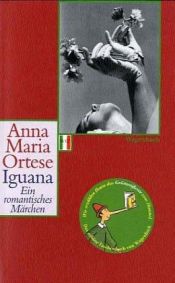 book cover of Iguana. Ein romantisches Märchen. by Anna Maria Ortese