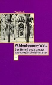 book cover of Der Einfluß des Islam auf das europäische Mittelalter by William Montgomery Watt