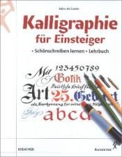 book cover of Kalligraphie für Einsteiger, Lehrbuch by Julius de Goede