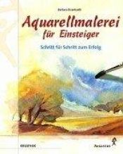 book cover of Aquarellmalerei für Einsteiger : Schritt für Schritt zum Erfolg by Barbara Eisenbarth