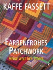 book cover of Farbenfrohes Patchwork by Kaffe Fassett