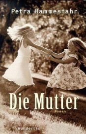 book cover of Die Mutte by Petra Hammesfahr