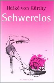 book cover of Schwerelos by Ildikó von Kürthy