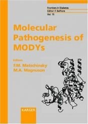 book cover of Molecular Pathogenesis of Modys: American Diabetes Association Symposium. Scottsdale, Ariz., Usa, November 6-8, 1998 (Frontiers in Diabetes) by Ariz.) American Diabetes Association Symposium (1998 Scottsdale