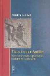 book cover of Tiere in der Antike. Von Fabelwesen, Opfertieren und treuen Begleitern by Marion Giebel