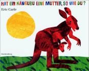 book cover of Hat ein Känguru eine Mutter, so wie du? by Eric Carle